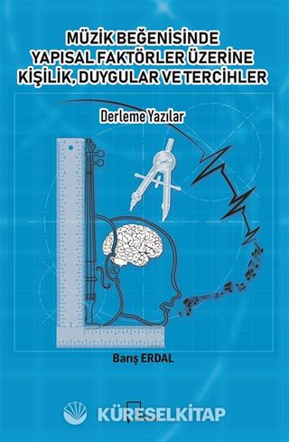 Müzik Beğenisinde Yapısal Faktörler Üzerine Kişilik, Duygular ve Tercihler