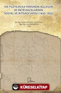 XIX Yüzyılın İlk Yarısında Ağlasun ve İncir Kazalarının Sosyal ve İktisadi Yapısı (1830-1850)