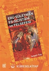 Ebu Süleyman Es-Sicistani ve Felsefesi