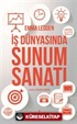 İş Dünyasında Sunum Sanatı