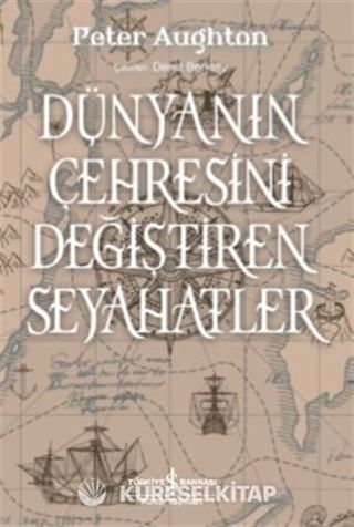 Dünyanın Çehresini Değiştiren Seyahatler