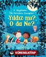 Yıldız Mı? O Da Ne? / Keşfedin İlk Sorulara Cevaplar