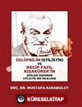 Üslupbilim (Stilistik) ve Necip Fazıl Kısakürek'in Şiirleri Üzerinde Stilistik Bir İnceleme