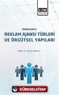 Örneklerle Reklam Ajanslarının Türleri ve Örgütsel Yapıları