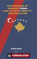 The Presence Of Kosovar Turks:A Relatıon Of Identıty And Educatıon