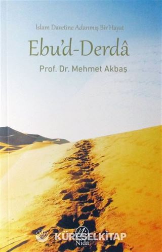 İslam Davetine adanmış Bir Hayat Ebu'd-Derda