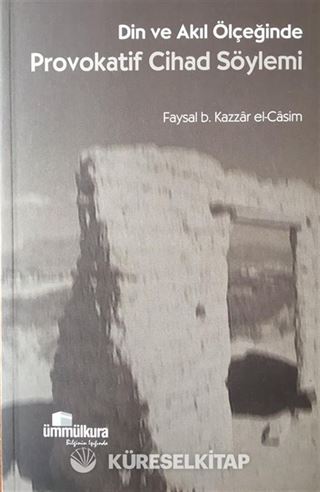 Din ve Akıl Ölçeğinde Provokatif Cihad Söylemi