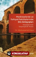 Medreselerde ve İlahiyat Fakültelerinde Din Anlayışları