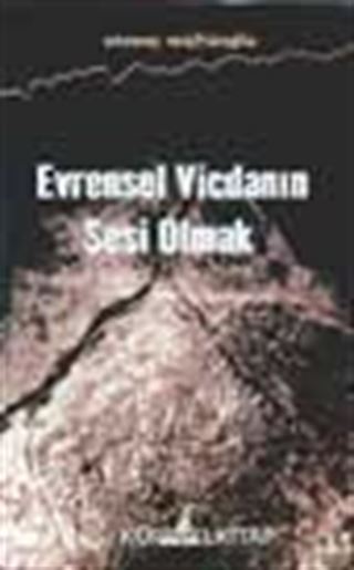 Evrensel Vicdanın Sesi Olmak