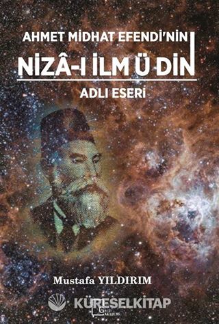 Ahmet Midhat Efendi'nin Niza-ı İlm Ü Din Adli Eseri