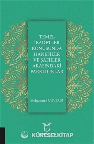 Temel İbadetler Konusunda Hanefiler ve Şafiiler Arasındaki Farklılıklar