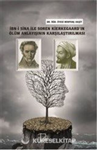 İbn-i Sina ile Soren Kierkegaard'ın Ölüm Anlayışının Karşılaştırılması