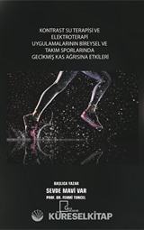 Kontrast Su Terapisi ve Elektroterapi Uygulamalarının Bireysel ve Takım Sporlarında Gecikmiş Kas Ağrısına Etkileri