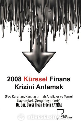 2008 Küresel Finans Krizini Anlamak