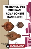 Metropolis'te Bulunan Roma Dönemi Kandilleri