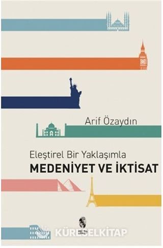 Eleştirel Bir Yaklaşımla Medeniyet ve İktisat