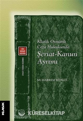 Klasik Osmanlı Ceza Hukukunda Şeriat-Kanun Ayrımı