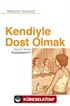 Kendiyle Dost Olmak Hayatı Nasıl Kolaylaştırır?