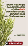 Çukurova Bölgesi Kıraç ve Taban Arazi Koşullarında Yetiştirilen Biberiye (Rosmarinus Officinalis L.) Çeşitlerinin Verim ve Kalitesi Üzerine Araştırmalar