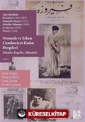 Yeni Harflerle İnsaniyet (1882-1883) Kadınlık Hayatı (1913) Erkekler Dünyası (1914); Ev Hocası (1923); Firuze (1924) Osmanlı ve Erken Cumhuriyet Kadın Dergileri - Talepler, Engeller, Mücadele (Cilt 2)