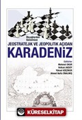 İlkçağlardan Günümüze Jeostratejik ve Jeopolitik Açıdan Karadeniz