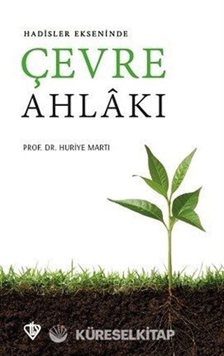 Hadisler Ekseninde Çevre Ahlakı