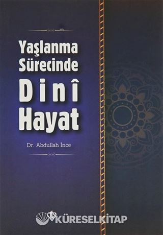 Yaşlanma Sürecinde Dini Hayat