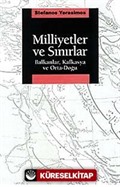 Milliyetler ve Sınırlar Balkanlar, Kafkasya ve Orta-Doğu