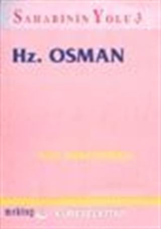 Hz. Osman / Sahabinin Yolu 3