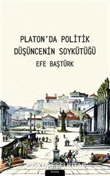 Platon'da Politik Düşüncenin Soykütüğü