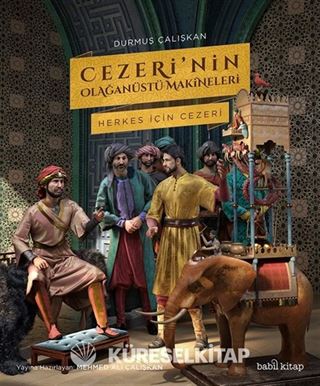 Cezeri'nin Olağanüstü Makineleri (Karton Kapak)