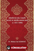 Hindistan Ehli Hadis Ekolü ve Sıddık Hasan Han (Ö. 1307/1890)