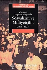 Osmanlı İmparatorluğu'nda Sosyalizm ve Milliyetçilik (1876-1923)