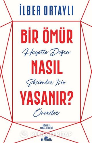 Bir Ömür Nasıl Yaşanır?