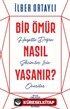 Bir Ömür Nasıl Yaşanır?