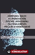 Zihinsel İşlev ve Psikojenik İşitme (Histerik) Ölçümlerinin Değerlendirilmesi