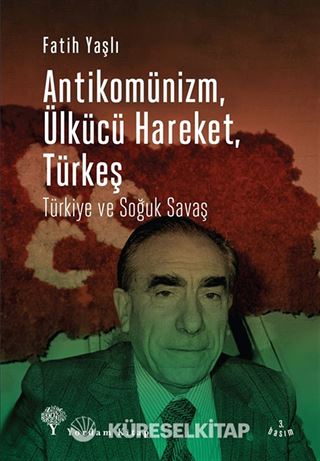 Antikomünizm, Ülkücü Hareket, Türkeş