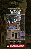 Osmanlı'yı Cihana Açan Kapı Kuyulu Mescit