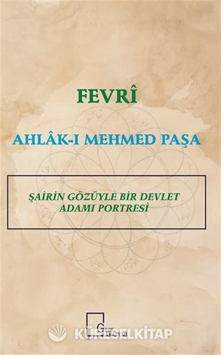 Fevri Ahlak-ı Mehmed Paşa Şairin Gözüyle Bir Devlet Adamı Portresi