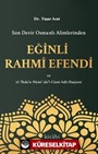 Son Devir Osmanlı Alimlerinden Eğinli Rahmi Efendi