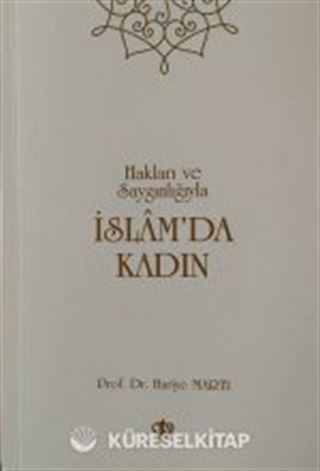 Hakları ve Saygınlıklarıyla İslamda Kadın