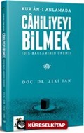 Kur'an-ı Anlamada Cahiliyeyi Bilmek