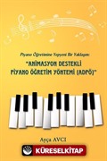 Piyano Öğretimine Yepyeni Bir Yaklaşım: Animasyon Destekli Piyano Öğretim Yöntemi (ADPÖ)