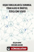 Kuşak Farklılıkları İle Kurumsal İtibar Algısı Ve Örgütsel Özdeşleşme İlişkisi