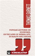Popular Lectures On Zoonomia, Or The Laws Of Animal Life, In Health And Disease
