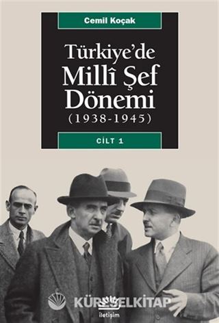 Türkiye'de Milli Şef Dönemi (1938-1945) Cilt 1