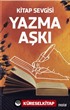 Kitap Sevgisi Yazma Aşkı