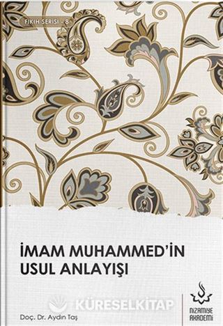 İmam Muhammed'in Usul Anlayışı