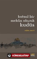 Kutsal Bı̇r Mekan Olarak Kudüs