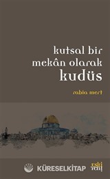 Kutsal Bı̇r Mekan Olarak Kudüs